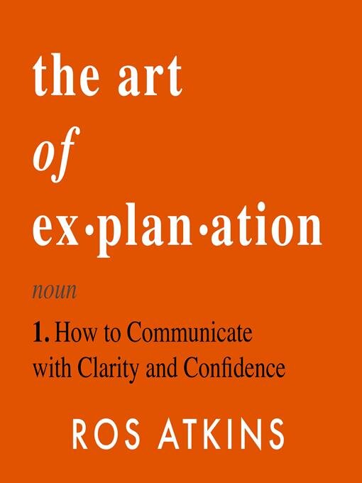 Title details for The Art of Explanation by Ros Atkins - Available